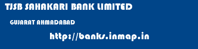 TJSB SAHAKARI BANK LIMITED  GUJARAT AHMADABAD    banks information 